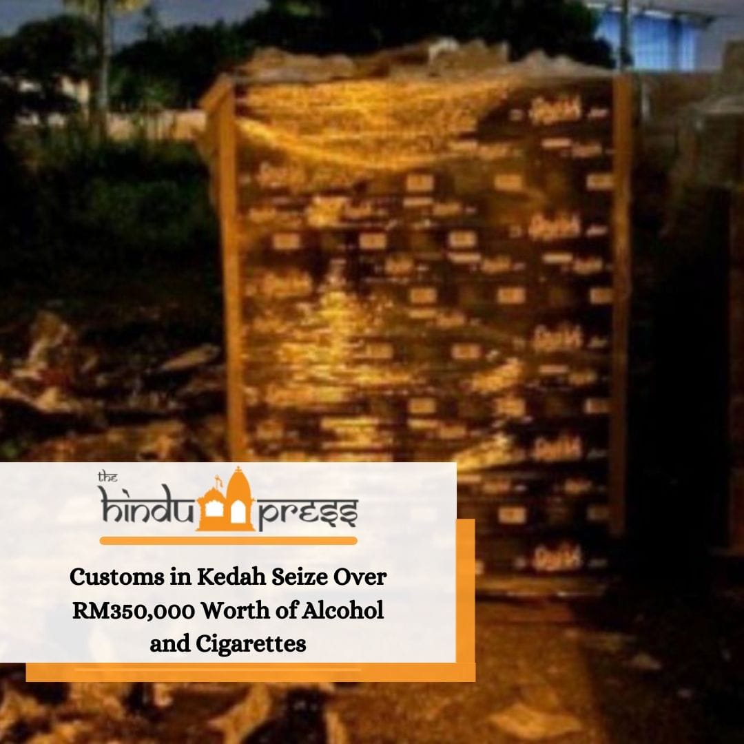 Customs in Kedah Seize Over RM350,000 Worth of Alcohol and Cigarettes
