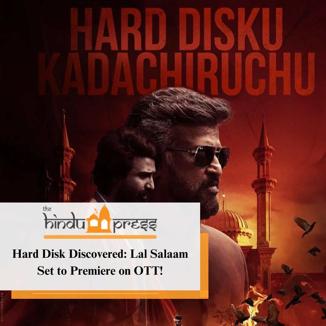 Hard Disk Discovered: Lal Salaam Set to Premiere on OTT!