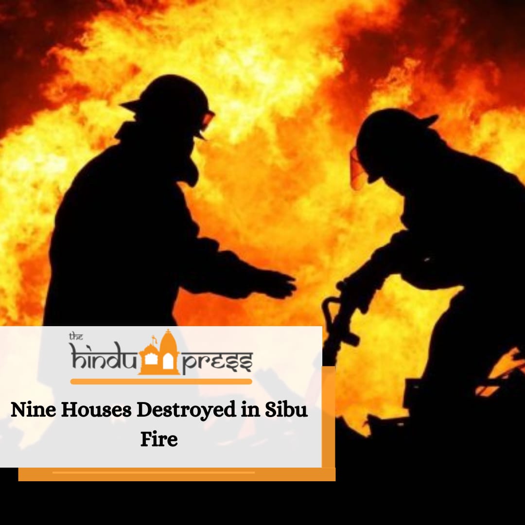 Nine Houses Destroyed in Sibu Fire