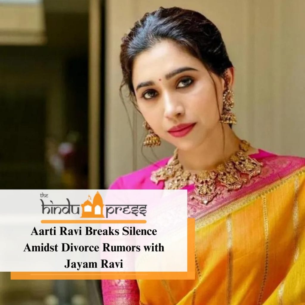 Aarti Ravi Breaks Silence Amidst Divorce Rumors with Jayam Ravi - THE ...