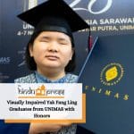 Visually Impaired Yak Fang Ling Graduates from UNIMAS with Honors