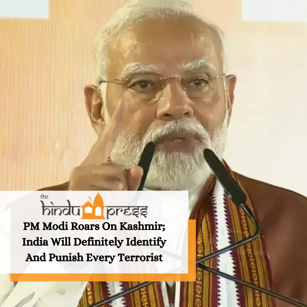 PM MODI ROARS ON KASHMIR: INDIA WILL IDENTIFY AND PUNISH EVERY TERRORIST